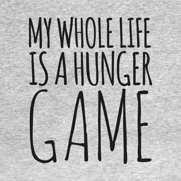 my whole life is a hunger game by hoopoe